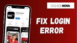 How to Fix Login Error on Fashion Nova App