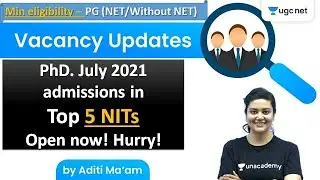 PhD. July 2021 Admissions in Top 5 NITs Open Now! Hurry! | Eligibility PG NET/Without NET | by Aditi