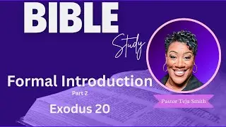 Formal Introduction (part 2): Exodus 20  (1/20/26)