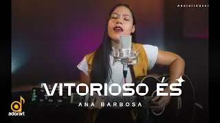 Vitorioso &Eacute;s - Ana Barbosa