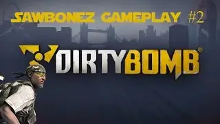 Dirty Bomb Gameplay ITA Sawbonez smg loadout #2