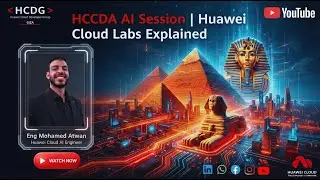 HCCDA AI Session | Huawei Cloud Labs Explained 🚀