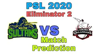 PSL 2020 Eliminator 2 Match Prediction Multan Sultan vs Lahore Qalandars | MS vs LQ | Dream 11