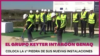 El grupo Keyter Intarcon Genaq coloca la 1ª piedra de sus instalaciones