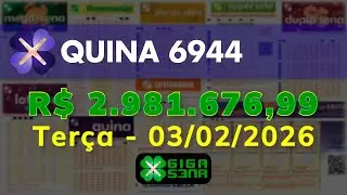 QUINA 6944, Ter&ccedil;a, 03/02/2026 | GIGA-SENA