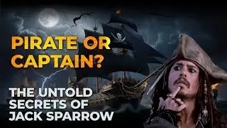 The Untold Story of Captain Jack Sparrow: What was the Curse of the Black Pearl?