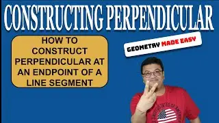How to construct a perpendicular line at an endpoint of a line segment?