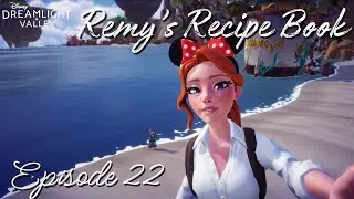 Disney Dreamlight Valley  - Remy's Recipe Book - Ep 22