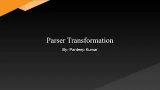 Parser Transformation