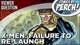 X Men: Failure to Re-launch