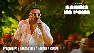 Xanddy Harmonia - Prego Duro,  Nossa Vida, A Rolinha, Nazar&eacute; (DVD Samba de Roda) - Ao vivo