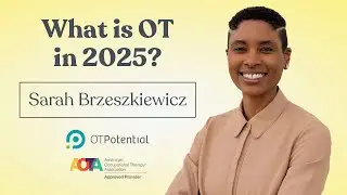 What is OT in 2025? OT CEU Course with Sarah Brzeszkiewicz