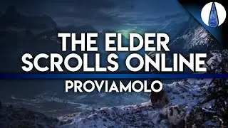 LA PRIMA PRIMA VOLTA SU T.E.S.O.! ▶ THE ELDER SCROLLS ONLINE Gameplay ITA - PROVIAMOLO!
