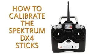 HorizonHobby.com How-To: Calibrate the Spektrum DX4 Sticks