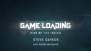 Steve Gaynor - First Person Exploration