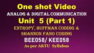 Information theory in one shot | Unit 5| Entropy, Huffman Coding & shannon Fano Coding | BEE058| ADC