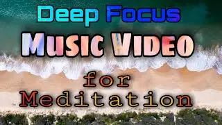 Deep Focus Music Video for Meditation & Exercise | Stress Relief - RealAxeMusic#Exercise#DeepFocus