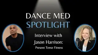 Dance Med Spotlight - Interview with Jason Harrison