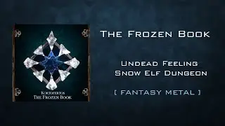 [Fantasy Metal] Undead Feeling - Snow Elf Dungeon