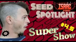 Seed Spotlight Super Show (QuadSSSS) - The Binding of Isaac Afterbirth+ #4.5