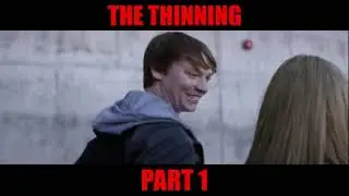 The Thinning Part1