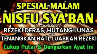 MALAM NISFU SYA'BAN REZEKI DERAS MENGALIR🤲 INSYAALLAH HUTANG LUNAS HATI TENANG SEKETIKA❗