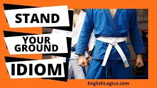 Stand Your Ground - Idiom | Common English Idioms | Business English & Everyday Vocabulary