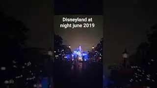 Disneyland at night june 27 2019 #disney #disneyparktour #disneyland #california #vacationvibes