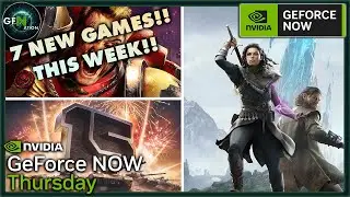 7 New Games Just Dropped on GeForce Now!