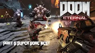 DOOM Eternal Ultra Violence Mode Gameplay Walkthrough Part 5 Super Gore Nest