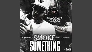 Smoke Something