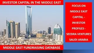 Focus on Middle East Capital: SEEDRA Ventures, Saudi Arabia. Fundraising Video Series: #29 of 325.
