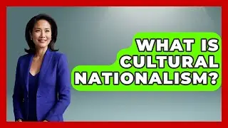 What Is Cultural Nationalism? - I'm a 60s Baby