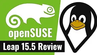 openSUSE Leap 15.5 Review, Steam Deck & more! | DL 328