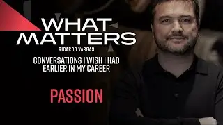 Career Success Starts with Passion - What Matters Series Episode 1