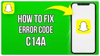 How To Fix Snapchat Error Code C14A | Resolve Snapchat Error (2026)