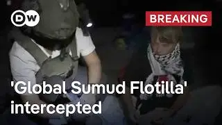 Israeli navy intercepts and seizes 'Global Sumud Flotilla' vessels | DW News