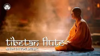 Soul Soothing 🎶 Relaxing Tibetan Flute Music | Calming, Soothing, Meditation & Sleep Music