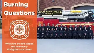 Burning Questions - Who Runs the Fire Station?