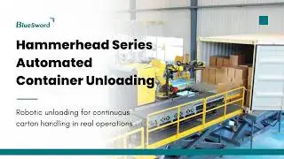 Hammerhead Smart Unloading Robotic  - Continuous Carton Unloading in Real Operations - BlueSword