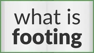 Footing | meaning of Footing