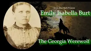 Emily Isabella Burt - The Georgia Werewolf