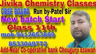 Jivika Chemistry Classes Run by-Patel Sir for CBSE BOARD Etawah