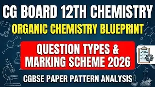 CG Board 12th Organic chemistry Blueprint and Type of Question 2026 | CG Board 12th Chemistry 