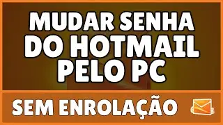 Como Mudar a Senha do Hotmail Pelo PC 2023