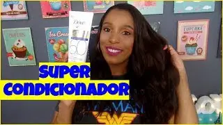 Como Recuperar Cabelo Danificado em 1 Minuto: Resenha Super Condicionador Dove Fator de Nutri&ccedil;&atilde;o 60