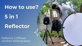 How to use 5 in 1 Reflector (part 2 of 2) | Outdoor Photography | Reflector | Diffuser