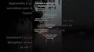 Comment Gu&eacute;rir D&rsquo;Une D&eacute;ception Amoureuse ? 💔 #tiktok #amour #psychologie