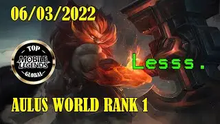 Aulus World Rank 1 | Lesss. | 06.03.2022 | MLBB Top Global Aulus