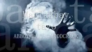 maglakbay - Abboy-Lakan-Maddcrack